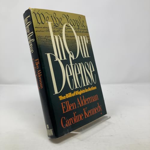 In Our Defense: The Bill of Rights in Action