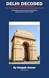 Delhi Decoded: The European Traveler's Complete Guide