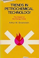 Trends in petrochemical technology: The impact of the energy crisis 0878140700 Book Cover