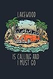  Lakewood is Calling and I Must Go: 6\'\'x9\'\' Lined Writing Notebook Journal, 120 Pages, Best Novelty Birthday Santa Christmas Gift For Friends, Family members, Lakewood Journal for People From Lakewood