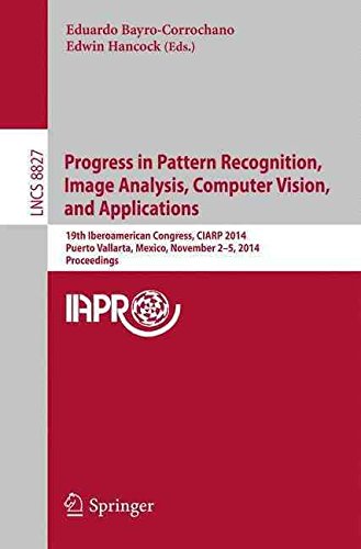 [(Progress in Pattern Recognition, Image Analysis, Computer Vision, and Applications : 19th Iberoamerican Congress, CIARP 2014, Puerto Vallarta, Mexico, November 2-5, 2014, Proceedings)] [Edited by Eduardo Bayro Corrochano ] published on (October, 2014)