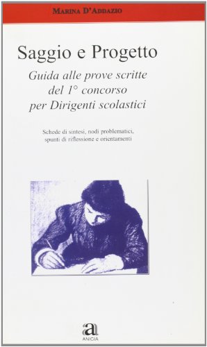Saggio e progetto. Guida alle prove scritte del 1º corso-concorso per dirigenti scolastici