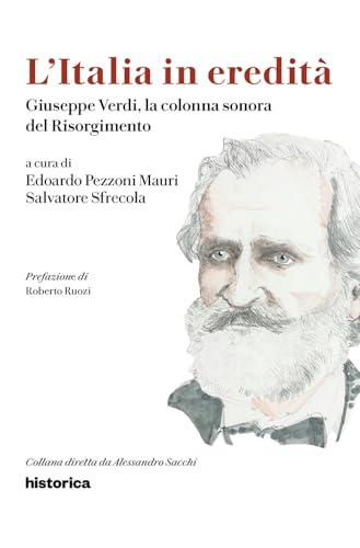 L'Italia in eredità. Giuseppe Verdi, la colonna sonora del Risorgimento