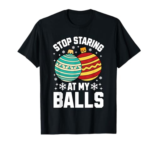 Divertido Navidad Sucio Humor Adulto Deja De Mirar Mis Bolas Camiseta