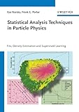Statistical Analysis Techniques in Particle Physics: Fits, Density Estimation and Supervised Learning
