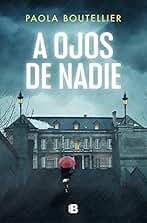 A ojos de nadie (Trilogía A ojos de nadie 1) (La Trama)
