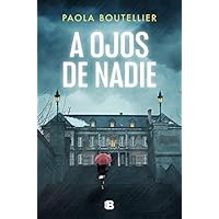 A ojos de nadie (Trilogía A ojos de nadie 1) (La Trama)