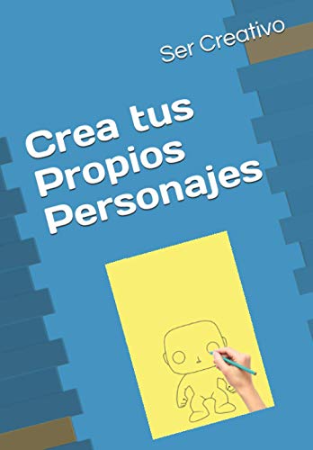 Crea tus Propios Personajes (Spanish Edition)