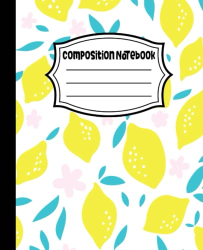 Lemon Composition Notebook: cute Lemons themed , Wide Ruled Lined Paper Notebook Journal for Boys and Girls, Students and Teachers , Office & Home Use ... Notebook for School with lemon pattern