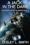 A Jack in the Dark: The Space Operetta Series Book 2