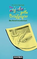 Das magische gelbe Briefpapier: Die Brieffreundschaft 3990386654 Book Cover