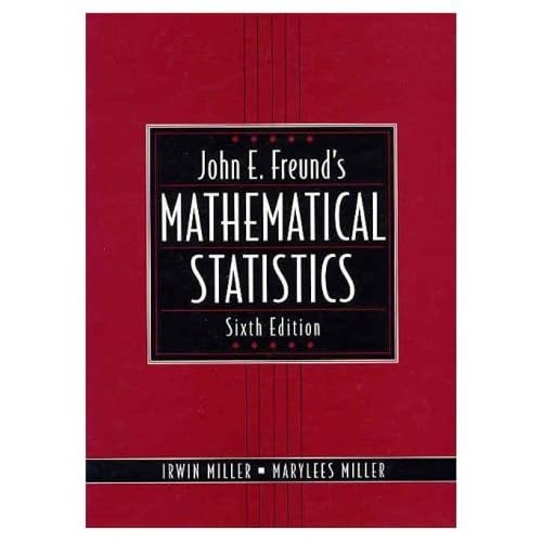 John E. Freund's Mathematical Statistics (6th Edition)