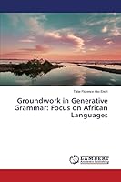 Groundwork in Generative Grammar: Focus on African Languages 3659622389 Book Cover