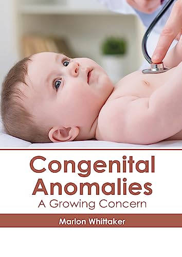 Congenital Anomalies: A Growing Concern