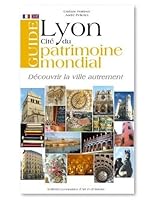 GUIDE DE LYON CITE DU PATRIMOINE MONDIAL 2841471845 Book Cover