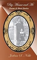 Big Mama and Me: Those Were the Good Old Days 1466219440 Book Cover