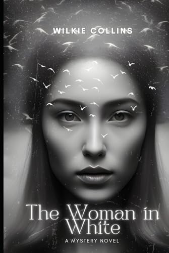 The Woman in White: The First Detective Novel in English Literature
