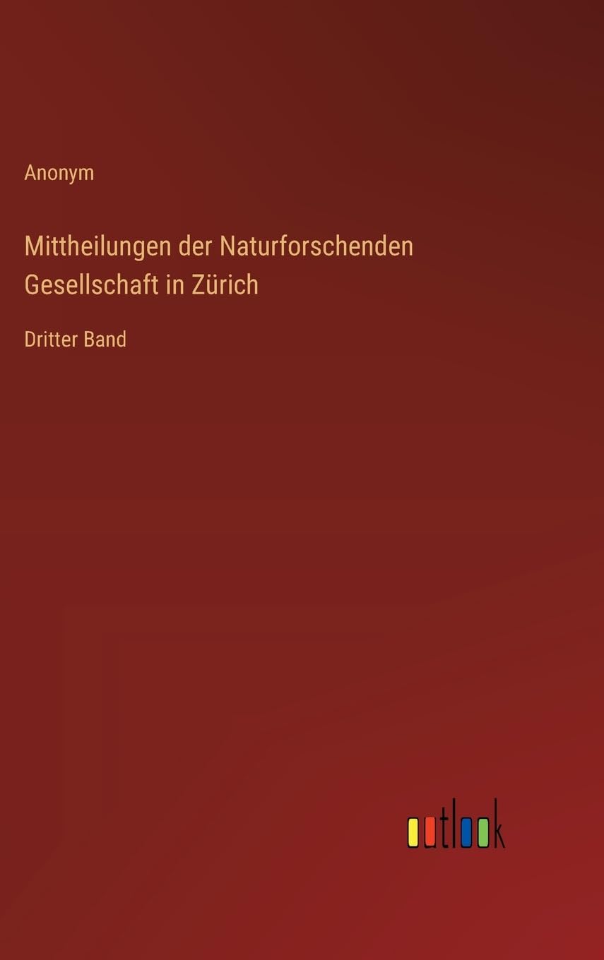 Mittheilungen der Naturforschenden Gesellschaft in Zürich: Dritter Band