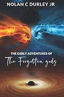 The Early Adventures Of The Forgotten Gods 1082277681 Book Cover