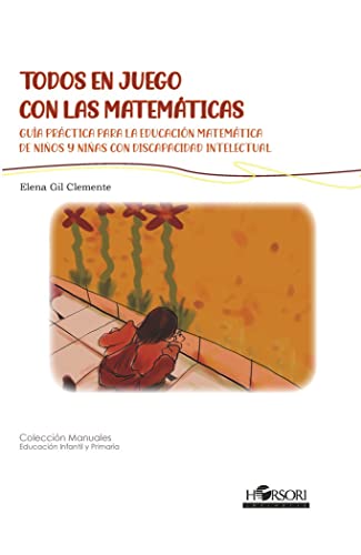 Todos en juego con las matemáticas: Guía práctrica para la educación matemática de niños y niñas con discapacidad intelectual (Manuales, Band 84)