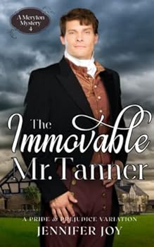 The Immovable Mr. Tanner - Book #4 of the Meryton Mystery