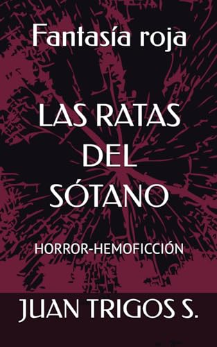 LAS RATAS DEL SÓTANO: HORROR-HEMOFICCIÓN (Spanish Edition)
