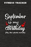 Photo Gallery fitness tracker :september is my birthday yes the whole month funny birthday gift: health and fitness journal to track meals, workouts and weight loss ... reports & mindfulness prompts,birthday gifts Photo Gallery fitness tracker :september is my birthday yes the whole month funny birthday gift: health and fitness journal to track meals, workouts and weight loss ... reports & mindfulness prompts,birthday gifts