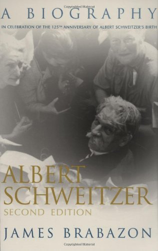 Albert Schweitzer: A Biography (The Albert Schweitzer Library): A Biography, Second Edition