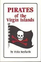 Pirates of the Virgin Islands: The Golden Age of Piracy, 1690 to 1720 / Mavericks in Paradise: Sixteen stories about Caribbean rascals, renegades, adventurers and thieves B007ZJRMK0 Book Cover