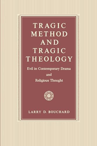 Tragic Method and Tragic Theology: Evil in Contemporary Drama and Religious Thought