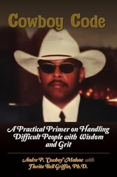 Paperback Cowboy Code: A Practical Primer on Handling Difficult People Book