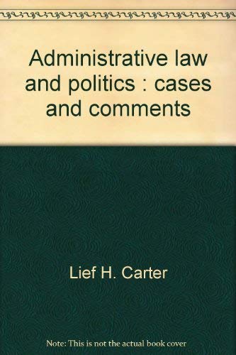 Administrative law and politics: Cases and comm... 0316130478 Book Cover