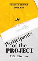 Participants of the Project (The INCE Trilogy, Book 1) 0615731082 Book Cover