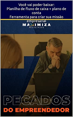 Você vai poder baixar: Planilha de fluxo de caixa + plano de conta Ferramenta para criar sua missão empresarial: Quais os 7 pecados que podem levar seu negócio a falência - Albuquerque Paes, Fernando