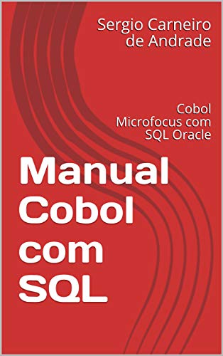 Manual Cobol com SQL: Cobol Microfocus com SQL Oracle (Portuguese Edition)