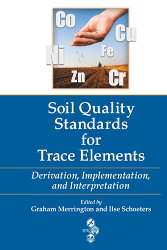 Soil Quality Standards for Trace Elements: Derivation, Implementation, and Interpretation view 2
