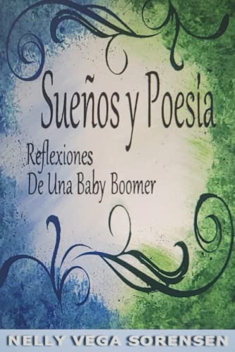Sueños y Poesía: Reflexiones De Una Baby Boomer (Spanish Edition)