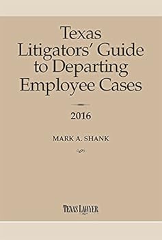 Paperback Texas Litigator’s Guide to Departing Employee Cases 2016 Book