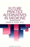 Future Practice Alternatives in Medicine 0896402363 Book Cover