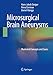 Microsurgical Brain Aneurysms: Illustrated Concepts and Cases