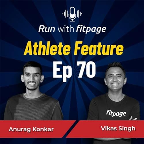 Ep 70: Athlete Feature: Anurag Konkar Discusses His Training and Performance Journey Podcast Por  arte de portada