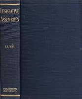 Legislative Assemblies (Their framework, make up, character, characteristics, habits, and manners) B000PK348K Book Cover