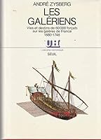 Les Galériens: vies et destins de 60 000 forçats sur les galères de France, 1680-1748 2020097532 Book Cover