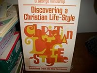 Discovering a Christian life-style: Guidelines from the New Testament 0817008055 Book Cover
