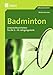 Badminton: Unterrichtseinheiten für die 5.-10. Jahrgangsstufe (5. bis 10. Klasse) (Themenhefte Sport Sekundarstufe) - Dreseler, Stefan