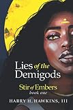 Lies of the Demigods: Stir of Embers: Book One (The Stir of Embers)