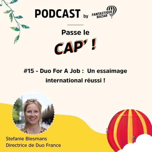 #15 Duo For A Job - Un essaimage international r&eacute;ussi !