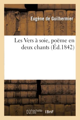 Les Vers À Soie, Poëme En Deux Chants (Litterature) (French Edition)