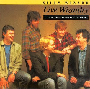 Live Wizardry [Audio CD] Silly Wizard
