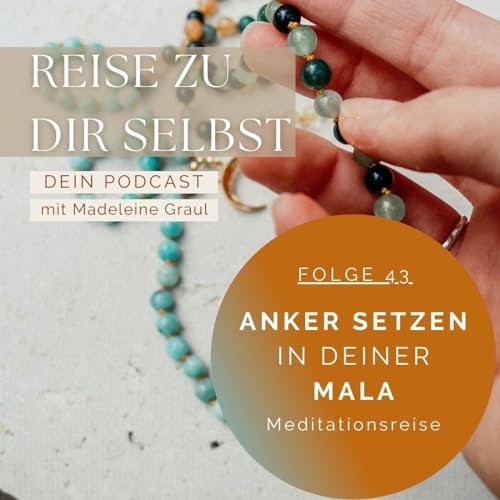 #43 - Meditationsreise - Anker setzen in deiner Mala